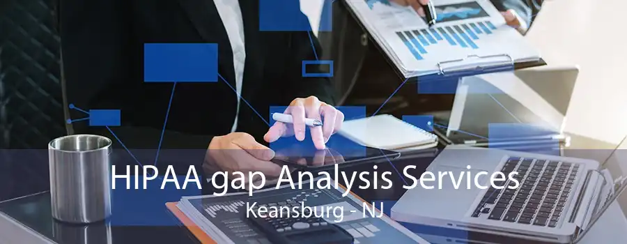 HIPAA gap Analysis Services Keansburg - NJ