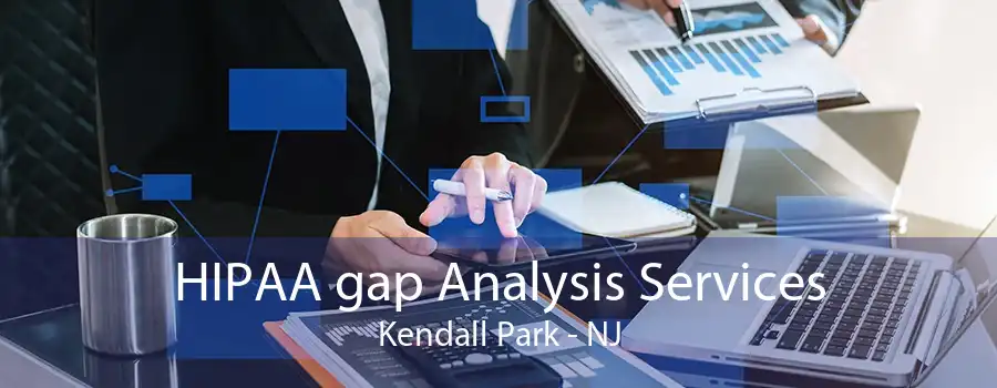 HIPAA gap Analysis Services Kendall Park - NJ