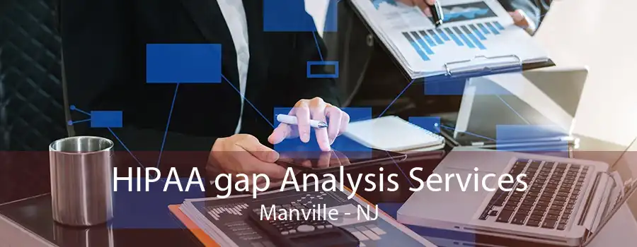 HIPAA gap Analysis Services Manville - NJ