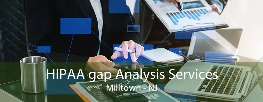 HIPAA gap Analysis Services Milltown - NJ