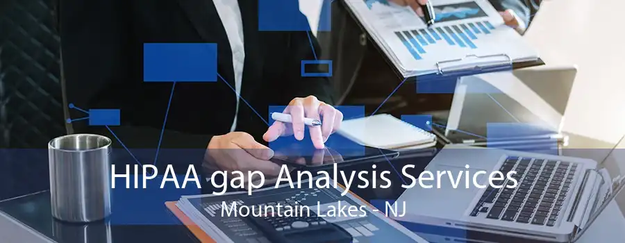 HIPAA gap Analysis Services Mountain Lakes - NJ