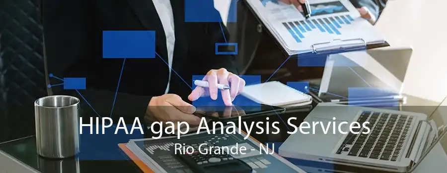 HIPAA gap Analysis Services Rio Grande - NJ