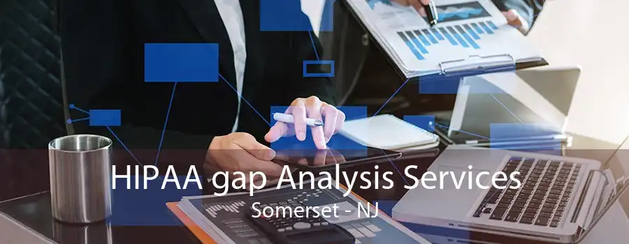 HIPAA gap Analysis Services Somerset - NJ