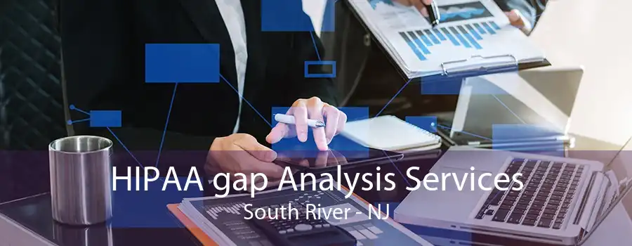 HIPAA gap Analysis Services South River - NJ