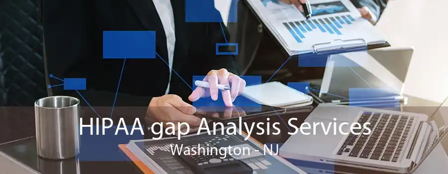 HIPAA gap Analysis Services Washington - NJ