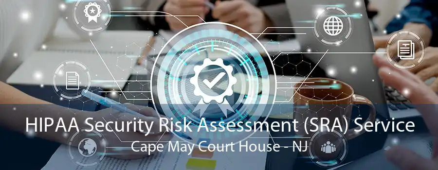 HIPAA Security Risk Assessment (SRA) Service Cape May Court House - NJ