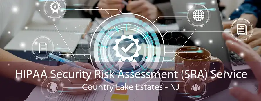 HIPAA Security Risk Assessment (SRA) Service Country Lake Estates - NJ