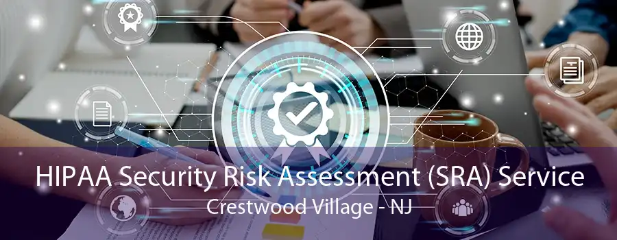 HIPAA Security Risk Assessment (SRA) Service Crestwood Village - NJ