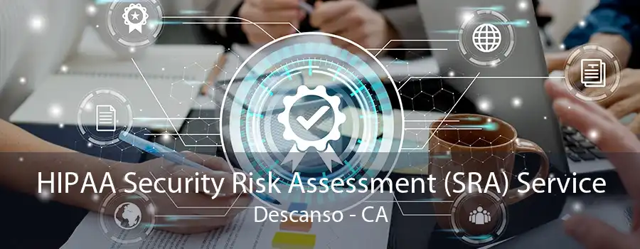 HIPAA Security Risk Assessment (SRA) Service Descanso - CA