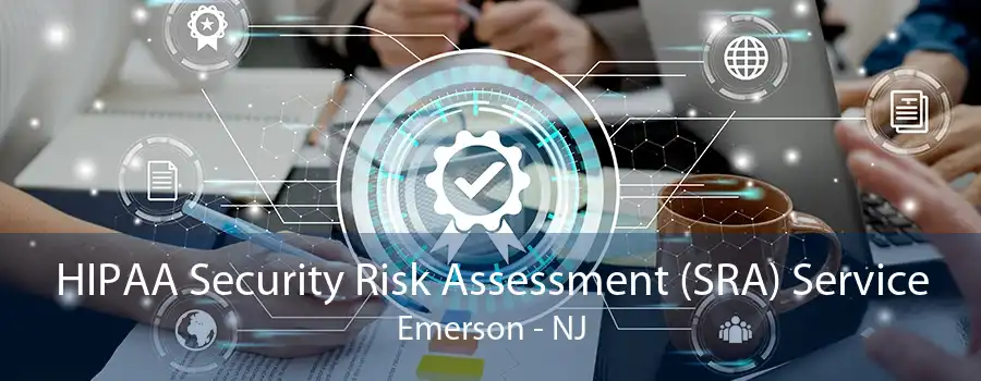 HIPAA Security Risk Assessment (SRA) Service Emerson - NJ