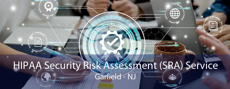 HIPAA Security Risk Assessment (SRA) Service Garfield - NJ