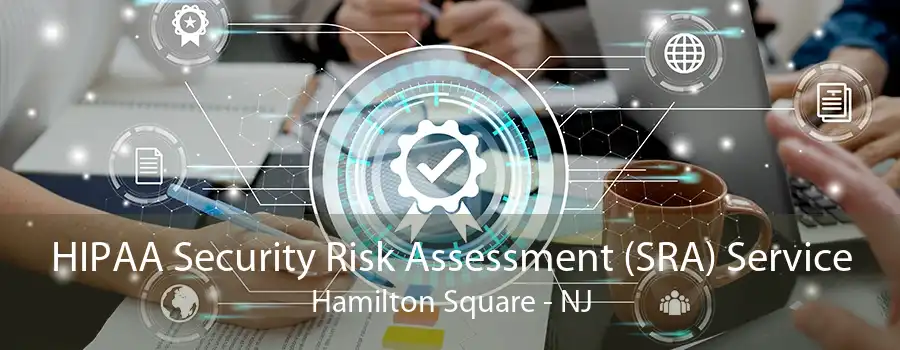 HIPAA Security Risk Assessment (SRA) Service Hamilton Square - NJ