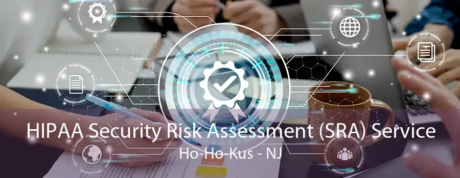 HIPAA Security Risk Assessment (SRA) Service Ho-Ho-Kus - NJ