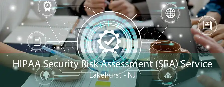 HIPAA Security Risk Assessment (SRA) Service Lakehurst - NJ