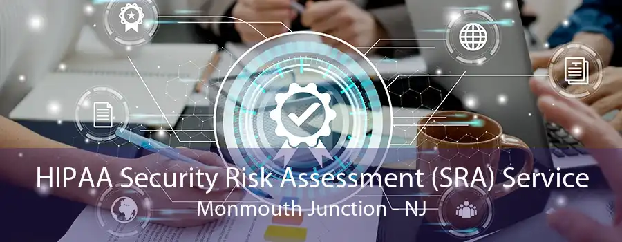 HIPAA Security Risk Assessment (SRA) Service Monmouth Junction - NJ