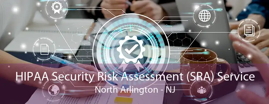 HIPAA Security Risk Assessment (SRA) Service North Arlington - NJ