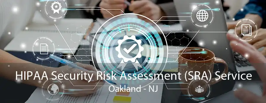 HIPAA Security Risk Assessment (SRA) Service Oakland - NJ