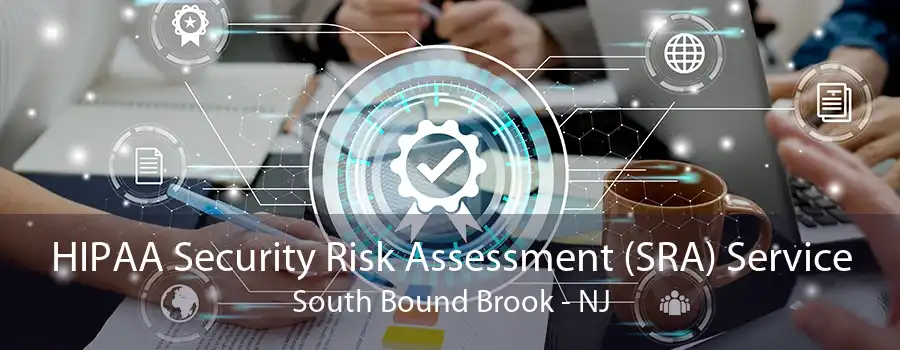 HIPAA Security Risk Assessment (SRA) Service South Bound Brook - NJ