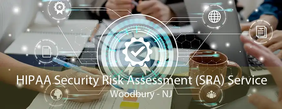 HIPAA Security Risk Assessment (SRA) Service Woodbury - NJ