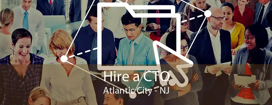 Hire a CTO Atlantic City - NJ