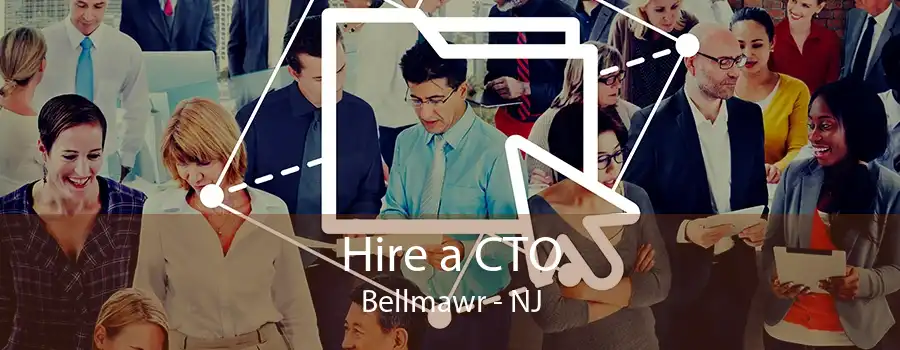 Hire a CTO Bellmawr - NJ