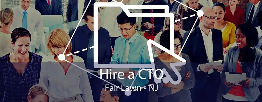 Hire a CTO Fair Lawn - NJ