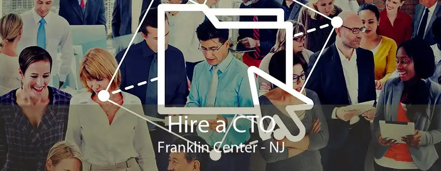 Hire a CTO Franklin Center - NJ