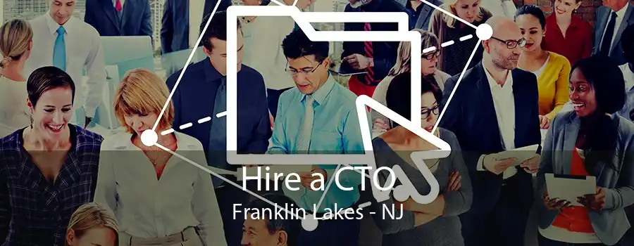 Hire a CTO Franklin Lakes - NJ