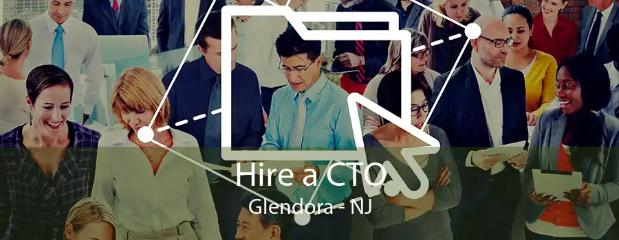 Hire a CTO Glendora - NJ