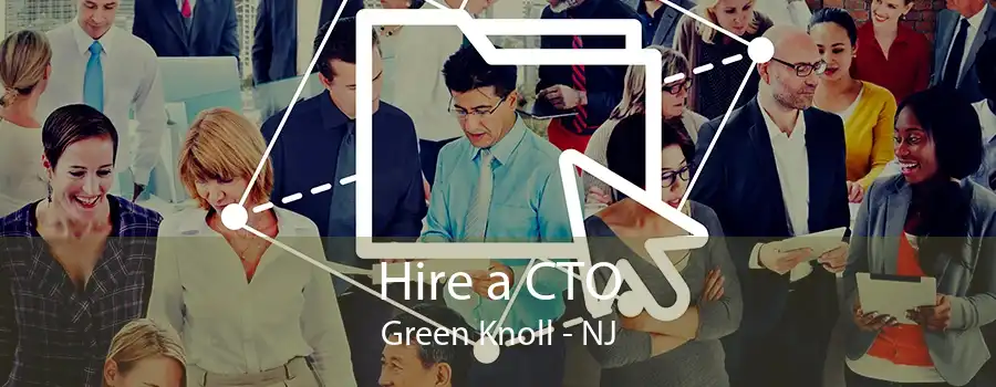 Hire a CTO Green Knoll - NJ