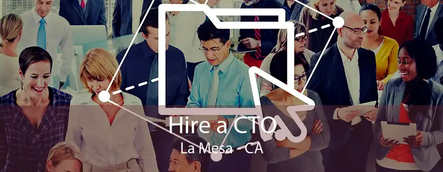 Hire a CTO La Mesa - CA