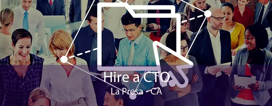 Hire a CTO La Presa - CA