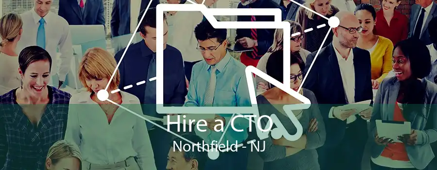 Hire a CTO Northfield - NJ