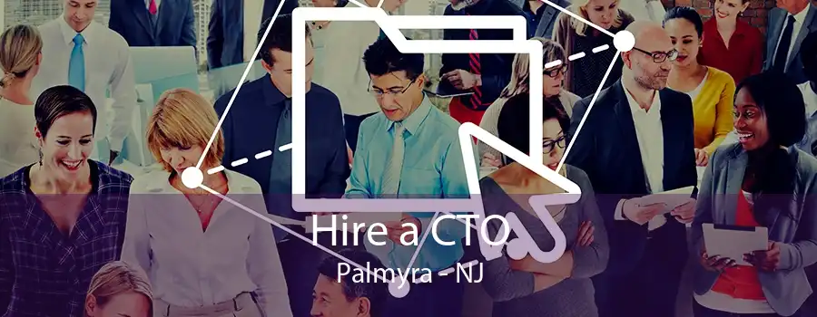 Hire a CTO Palmyra - NJ