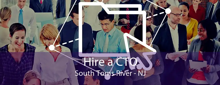 Hire a CTO South Toms River - NJ