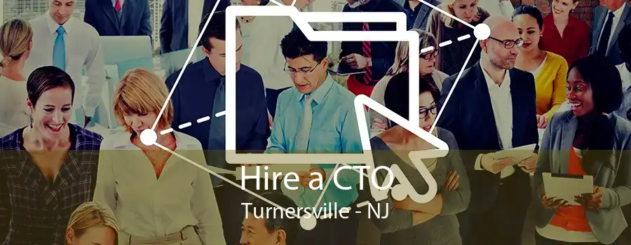 Hire a CTO Turnersville - NJ