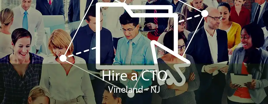 Hire a CTO Vineland - NJ