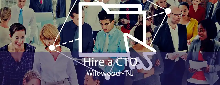 Hire a CTO Wildwood - NJ