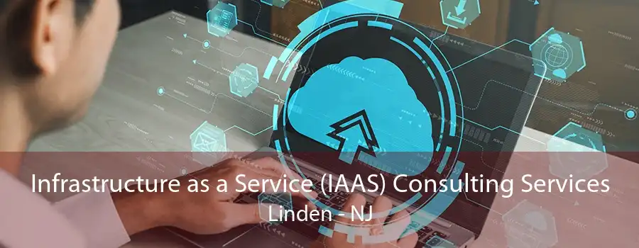 Infrastructure as a Service (IAAS) Consulting Services Linden - NJ