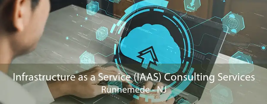 Infrastructure as a Service (IAAS) Consulting Services Runnemede - NJ