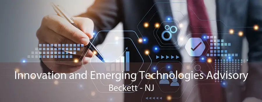 Innovation and Emerging Technologies Advisory Beckett - NJ