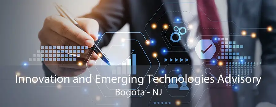 Innovation and Emerging Technologies Advisory Bogota - NJ