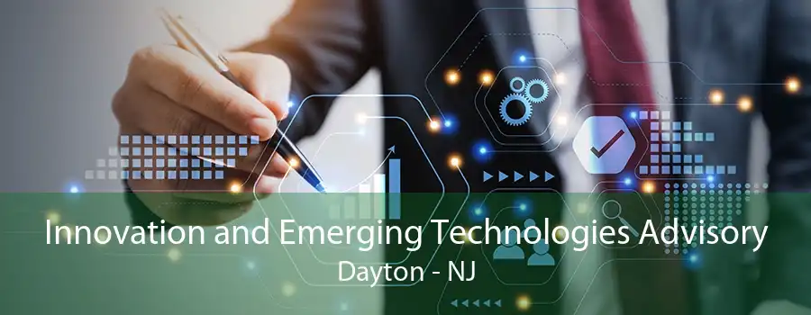 Innovation and Emerging Technologies Advisory Dayton - NJ