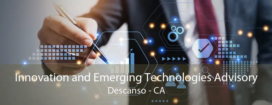 Innovation and Emerging Technologies Advisory Descanso - CA