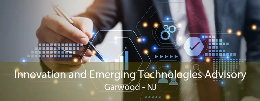 Innovation and Emerging Technologies Advisory Garwood - NJ