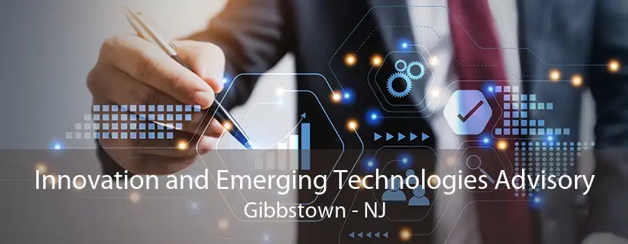 Innovation and Emerging Technologies Advisory Gibbstown - NJ