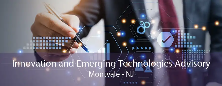 Innovation and Emerging Technologies Advisory Montvale - NJ
