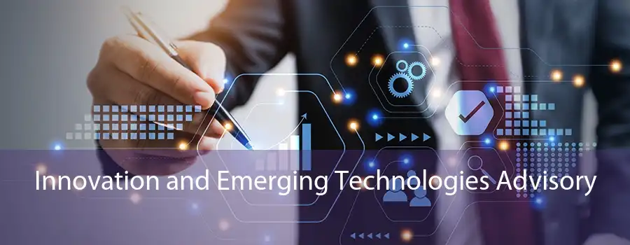 Innovation and Emerging Technologies Advisory 