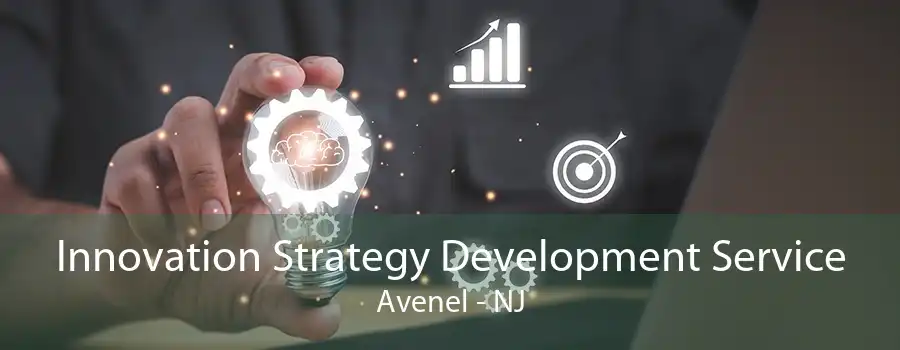 Innovation Strategy Development Service Avenel - NJ