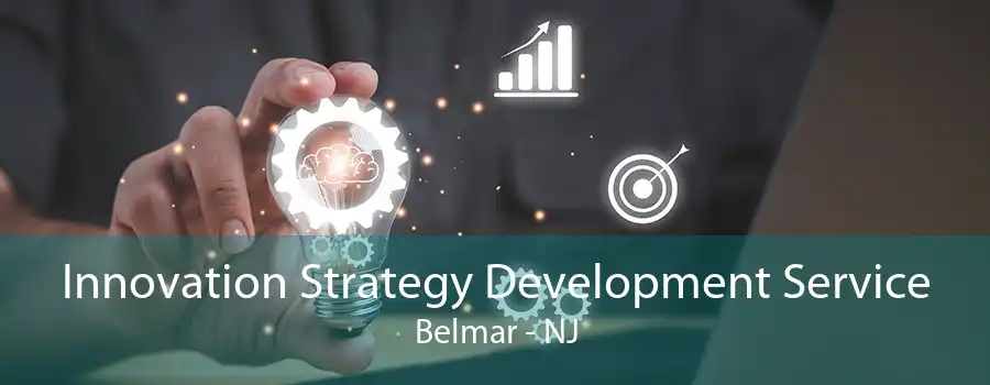 Innovation Strategy Development Service Belmar - NJ